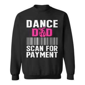 Dance Dad Scan For Payment Fathers Day Dancer Ballet Sweatshirt - Seseable