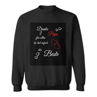 Danke Für Alles Papa Du Bist Der Besteatertagaterati Sweatshirt - Geschenkecke