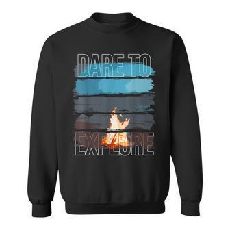 Dare To Explore Camping Outdoors Sweatshirt - Monsterry AU