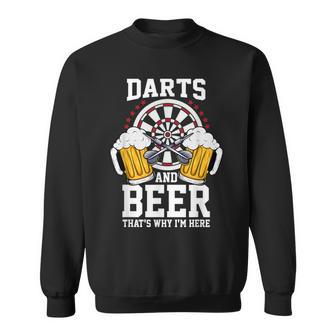 Darts And Beer That's Why I'm Here Darts Sweatshirt - Thegiftio UK