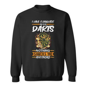 Darts I Have A Daughter And Play Darts For Teams Dart Sweatshirt - Thegiftio UK