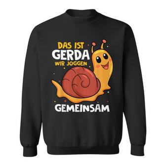 Das Ist Gerda Wir Joggen Gemeinsam Laufen Langsame Schneck Sweatshirt - Geschenkecke