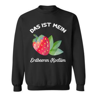 Das Ist Mein Strawberries Costume Sweatshirt - Seseable