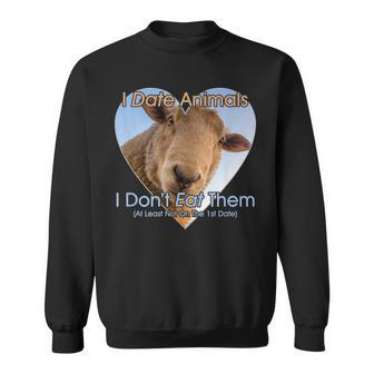 I Date Animals I Don't Eat Them Sheep Vegan Vegetarian Sweatshirt - Monsterry CA