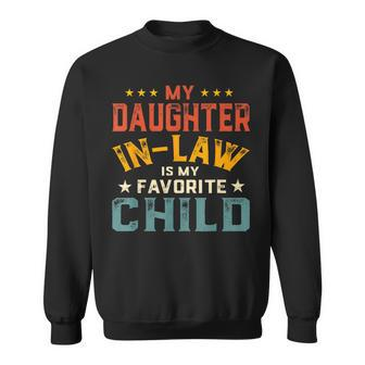 My Daughter In Law Is My Favorite Child Family Fathers Day Sweatshirt - Seseable