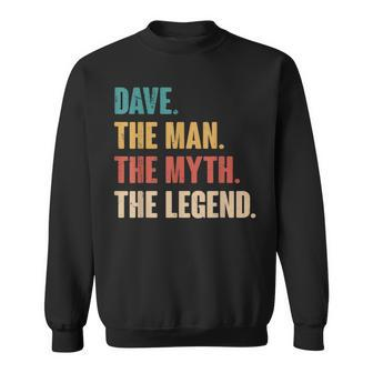 Dave The Man The Myth The Legend Retro For Dave Sweatshirt - Seseable