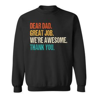 Dear Dad Great Job We're Awesome Thank You Family Father Day Sweatshirt - Monsterry AU