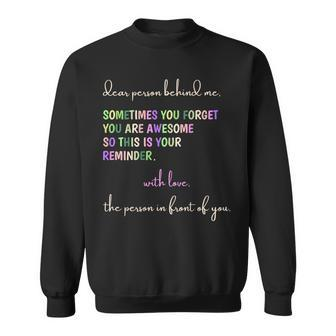 Dear Person Behind Me You Are Awesome This Is Your Reminder Sweatshirt - Thegiftio UK