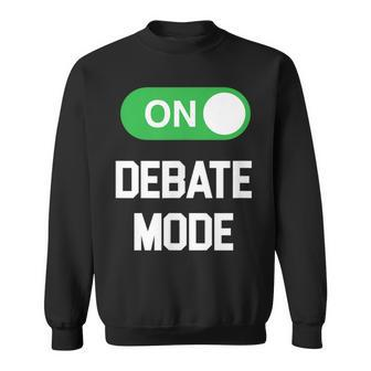 Debate Mode On Awesome For Debate Team Members Sweatshirt - Monsterry UK