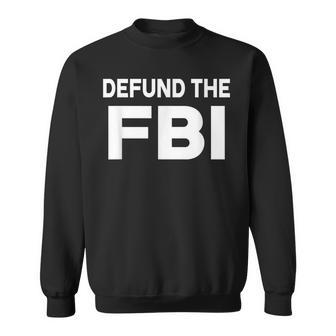 Defund The Fbi Sweatshirt - Monsterry