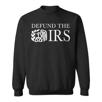 Defund The Irs Tax Return Patriot American Humour Sweatshirt - Seseable
