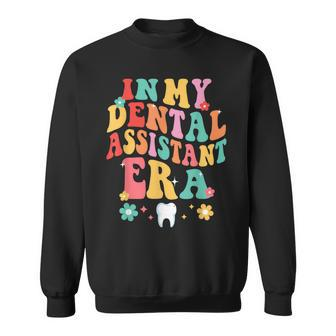In My Dental Assistant Era Dentist Dentistry Dentists Sweatshirt - Monsterry UK