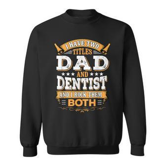 Dentist Dad Dentist Sweatshirt - Monsterry