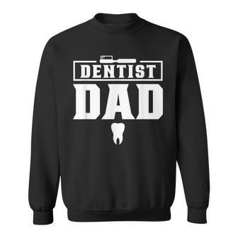 Dentist Dad Th Dentists Dentistry Job Sweatshirt - Monsterry