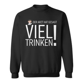 Der Arzt Hat Gesagtiel Trinken Alkohol Mädchen Mallorca Sweatshirt - Geschenkecke