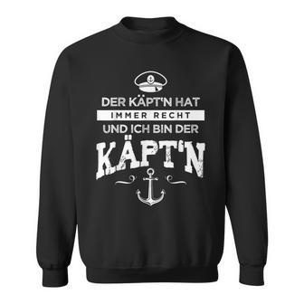 Der Kapitän Immer Recht Käpt'n The Capitän Hat Immer Sweatshirt - Seseable