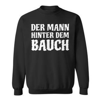 Der Mann Hinterdem Bauch German Language Sweatshirt - Seseable