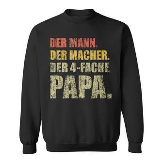 Der Mann Der Macher Der 4 Fach Papa 4 Children S Sweatshirt - Geschenkecke