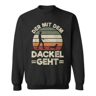 Der Mit Dachshund Geht Hund Dog Lover Sweatshirt - Seseable