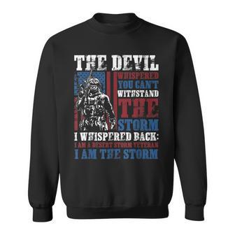 Desert Storm Veteran Cant Withstand The Storm I Am The Storm Sweatshirt - Monsterry DE