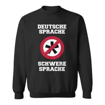 Deutsche Sprache, Schwere Sprache Sweatshirt für Herren, Lustiges Sprachlerner Motiv - Seseable