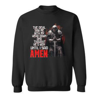 The Devil Saw Me With My Head Down Thought He'd Won Christ Sweatshirt - Seseable