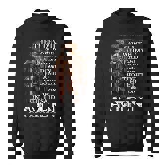 The Devil Saw Me With My Head Down And Thought He'd Won Sweatshirt - Thegiftio