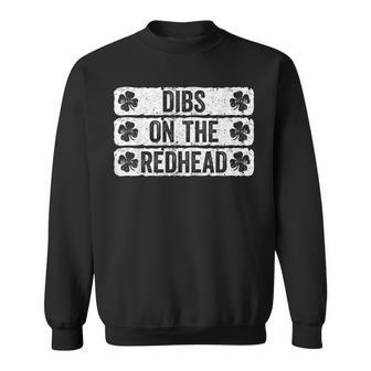 Dibs On The Redhead St Patrick's Day Sweatshirt - Monsterry