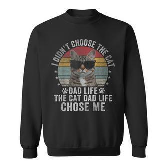 I Didn't Choose The Cat Dad Life Chose Me Father's Day Sweatshirt - Thegiftio UK