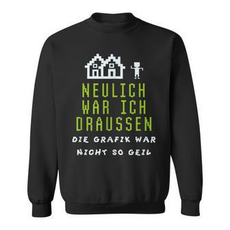 Die Grafik War Nicht So Geil Sweatshirt - Geschenkecke