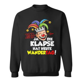 Die Klapse Hat Wandertag Sweatshirt - Seseable