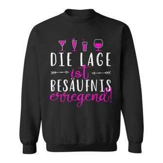 Die Lage Ist Besaffniserregend Saufen Sweatshirt - Seseable