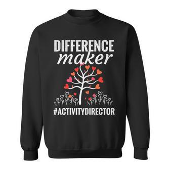 Difference Maker Activity Coordinator Activity Director Week Sweatshirt - Monsterry DE