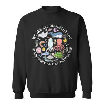 We Are All Different But In This School We All Swim Together Sweatshirt - Seseable