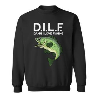 DILF Damn I Love Fishing Sweatshirt - Monsterry CA