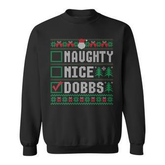 Dobbs Family Name Xmas Naughty Nice Dobbs Christmas List Sweatshirt - Seseable