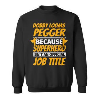 Dobby Looms Pegger Humor Sweatshirt - Monsterry AU