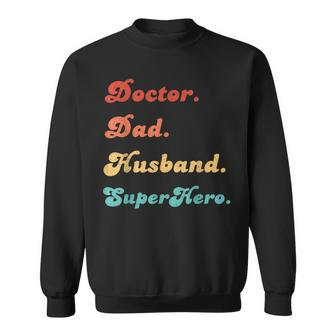 Doctor Dad Husband Super Hero Vintage Fathers Day Retro Sweatshirt - Thegiftio UK