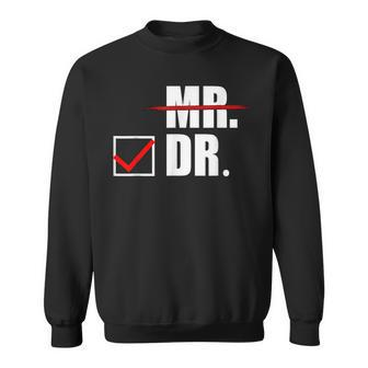 Doctor For For Him Male Phd Graduation Sweatshirt - Seseable