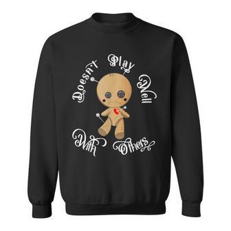 Doesn't Play Well With Others Cute Voodoo Light Sweatshirt - Monsterry