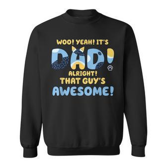 Dog Dad It's Dad Alright That Guys Awesome Father Sweatshirt | Mazezy CA