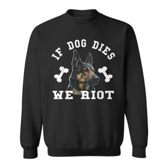 If Dog Dies We Riot Zombie Apocalypse Dog Sweatshirt - Monsterry UK