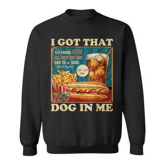 I Got That Dog In Me Hot Dogs Combo 4Th Of July Retro Sweatshirt - Monsterry CA