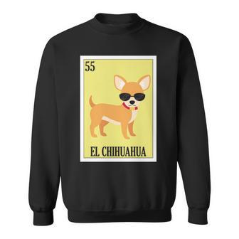 Dog Owners Lottery Mexican Lottery El Chihuahua Sweatshirt | Mazezy