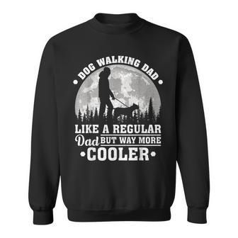 Dog Walking Dad Like A Regular Dad Dog Walking Father's Day Sweatshirt - Monsterry CA