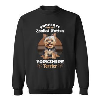 Dog Yorkie Property Of A Spoiled Rotten Yorkshire Terrier Sweatshirt - Thegiftio UK