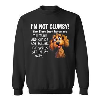 Dogs I'm Not Clumsy The Floor Just Hates Me The Table Sweatshirt - Monsterry CA