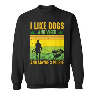 I Like Dogs And Weed And Maybe 3 People Vintage Stoner Sweatshirt - Monsterry DE