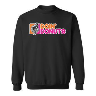 Doin' Donuts Racing & Drift Car Enthusiast Cool Sweatshirt - Seseable