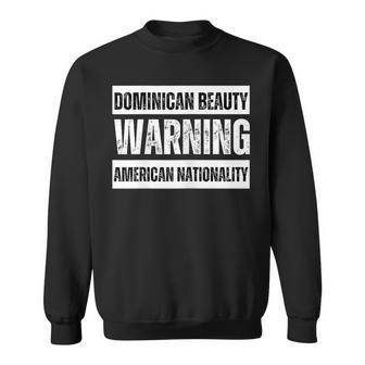 Dominican Beauty American Nationality Warning Proud Dna Sweatshirt - Monsterry